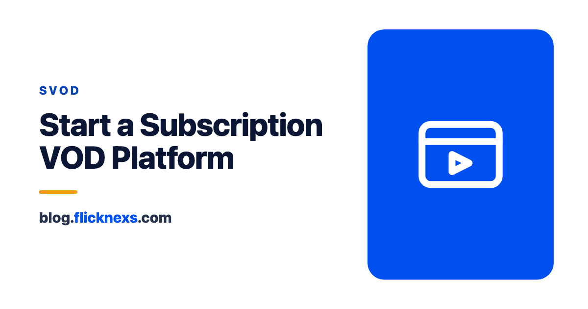 How to Start a Subscription based Video on Demand Platform?