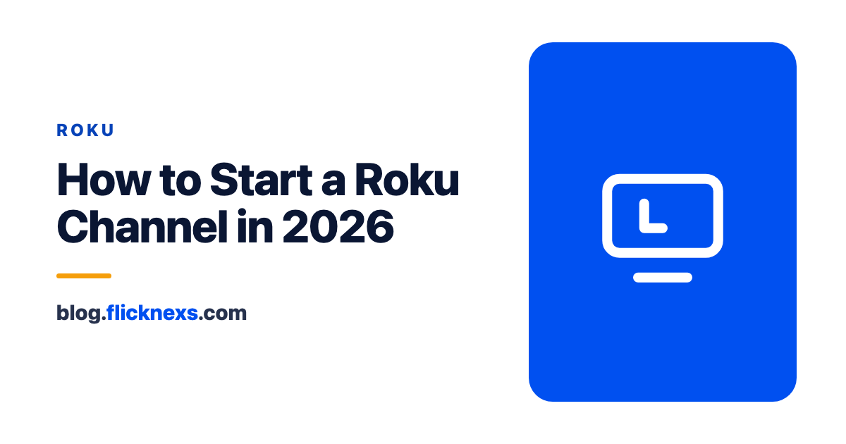 How to Start a Roku Channel in 2026: The Complete Step-by-Step Guide