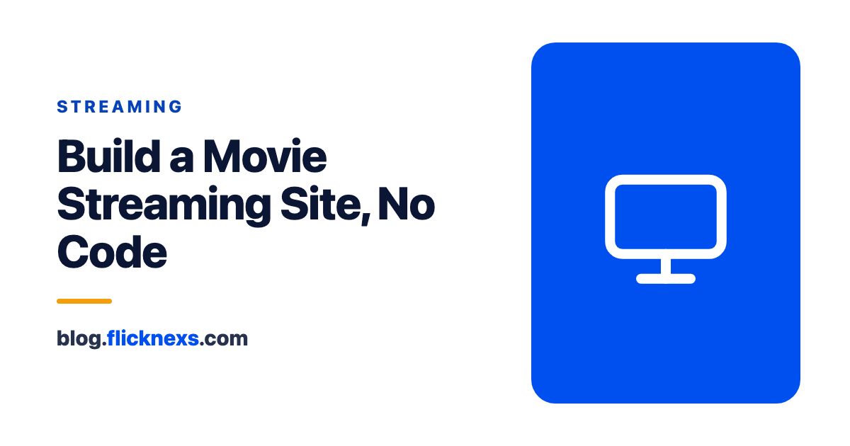 Create a Movie Streaming Website in 2026 Without Coding or Huge Costs