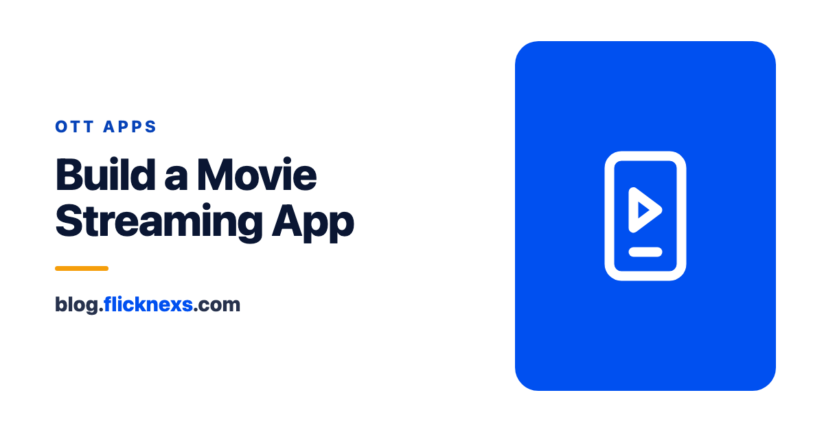 Best Guide to Create a Movie Streaming app in 2023