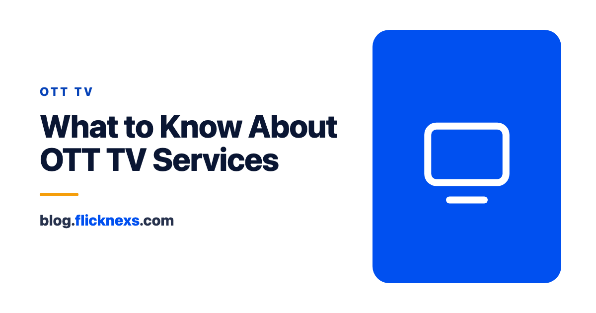 What You Need to Know About OTT TV Services?