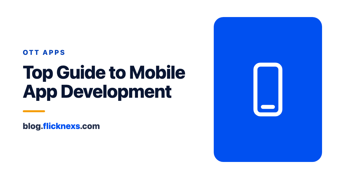 Top Guide for Best Mobile App Development 