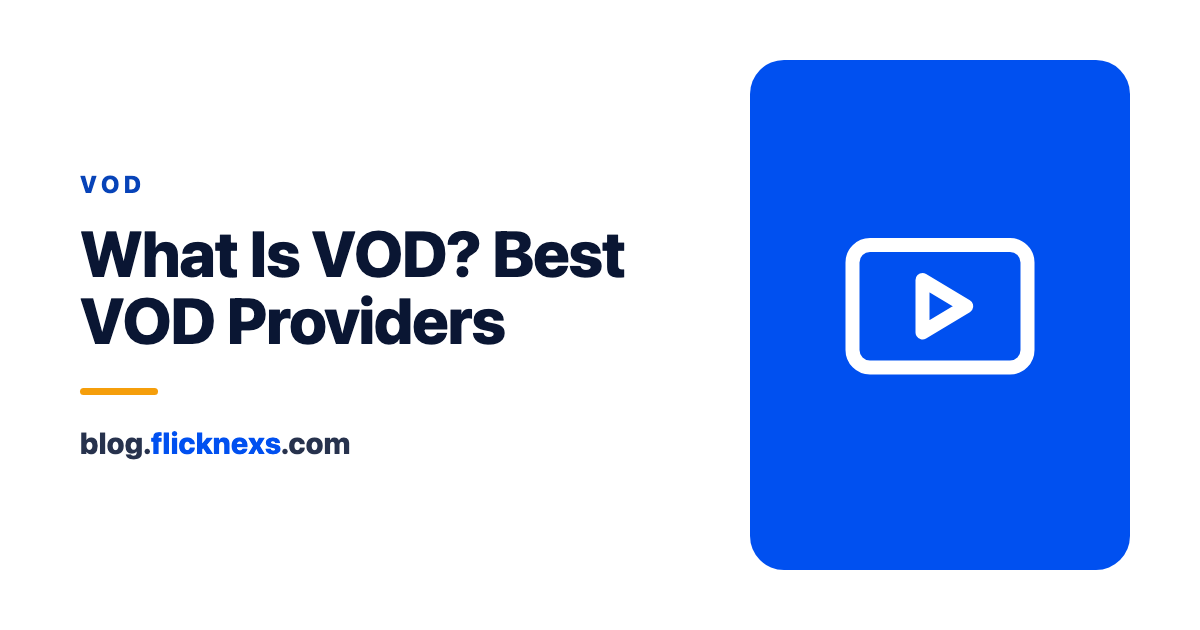 What is VOD? Best VOD Platform Providers in 2025