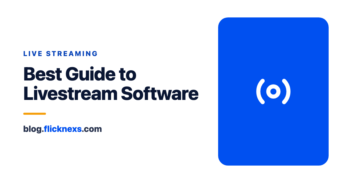 Best Guide for Livestream Software in 2025