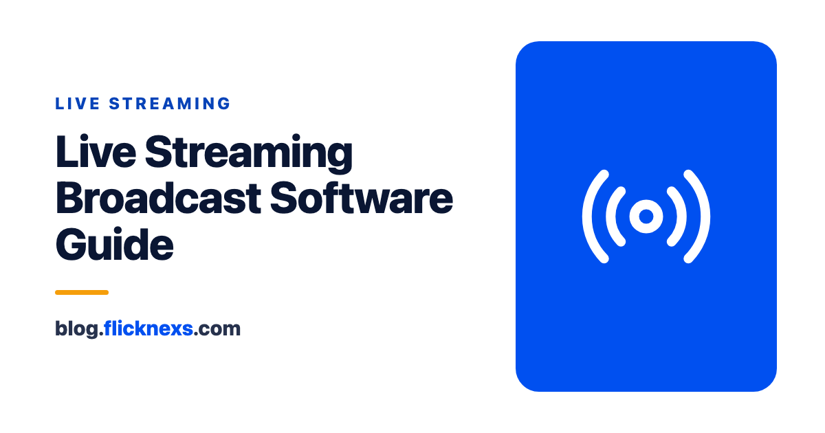 Live Streaming Broadcast Software: Definition, Types, and Importance
