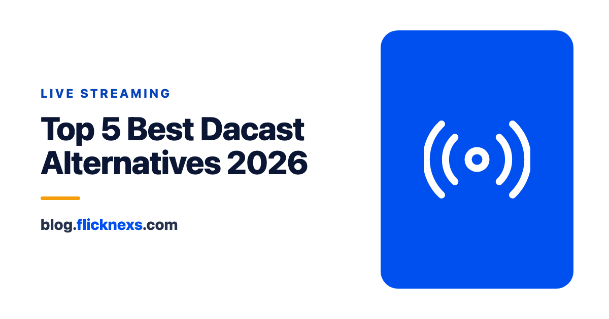 Top 5 Best Dacast Alternatives in 2026