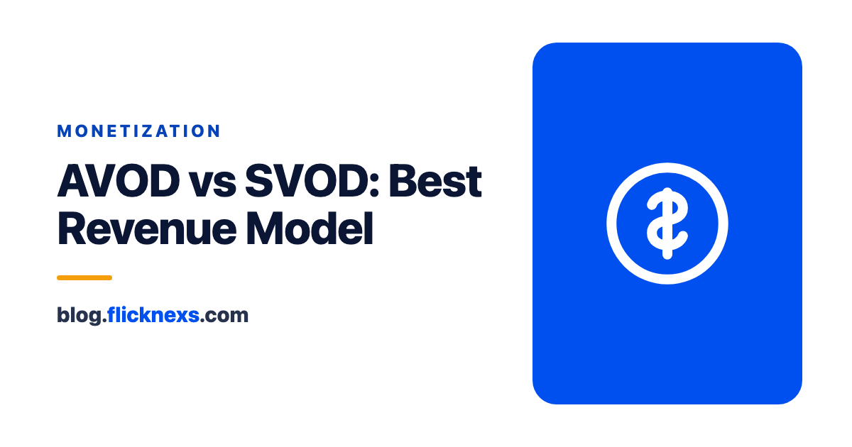 AVOD vs SVOD: Best revenue model in 2025