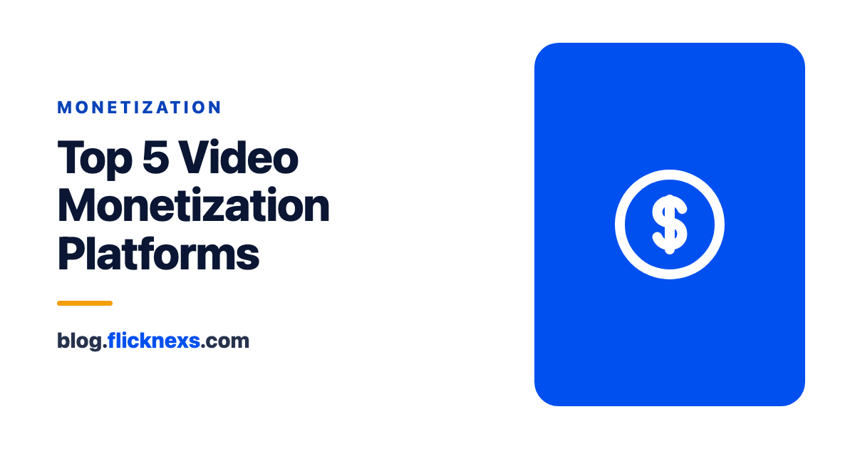 Top 5 Video Monetization Platforms: Best guide in 2023