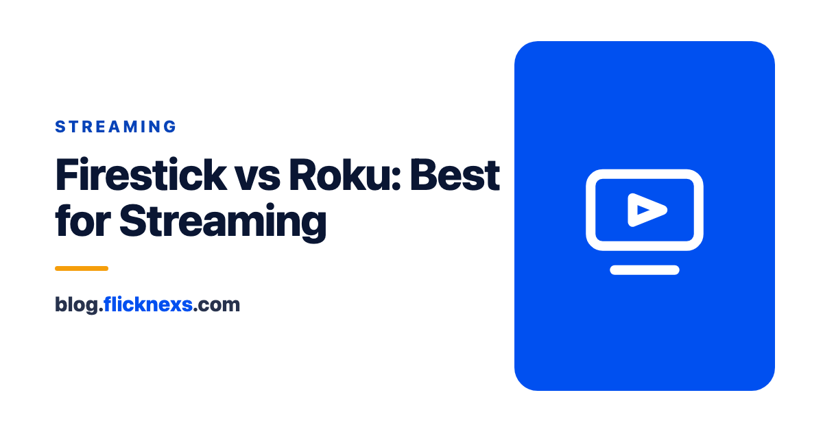 Firestick vs Roku: Which one is best for streaming?