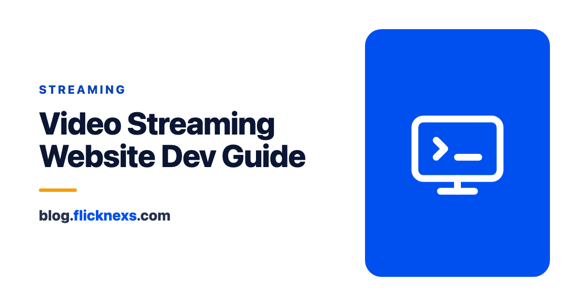 Best Video Streaming Website Development Guide for 2023