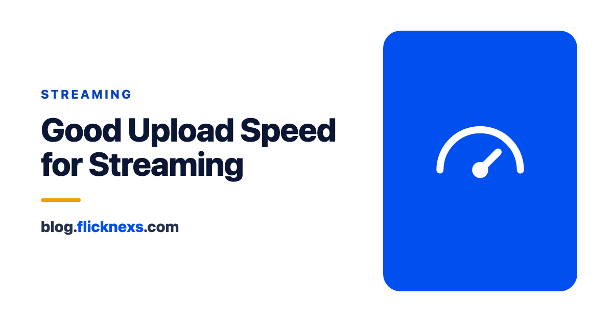 What is Good Upload Speed For Streaming?