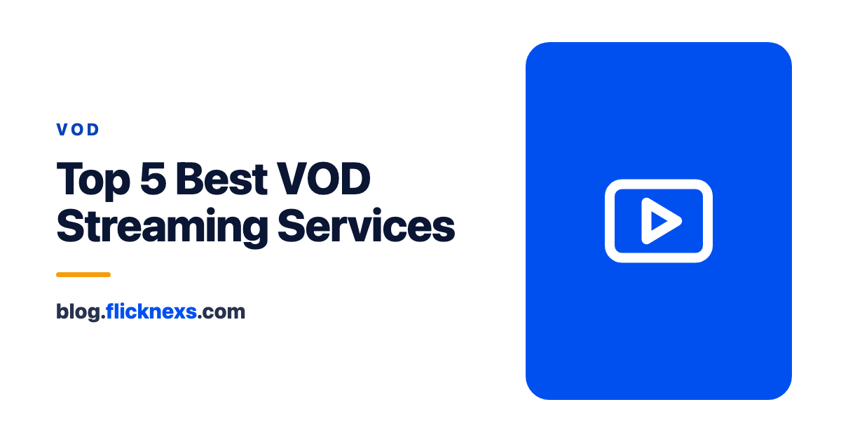 Top 5 Best VOD Streaming Service