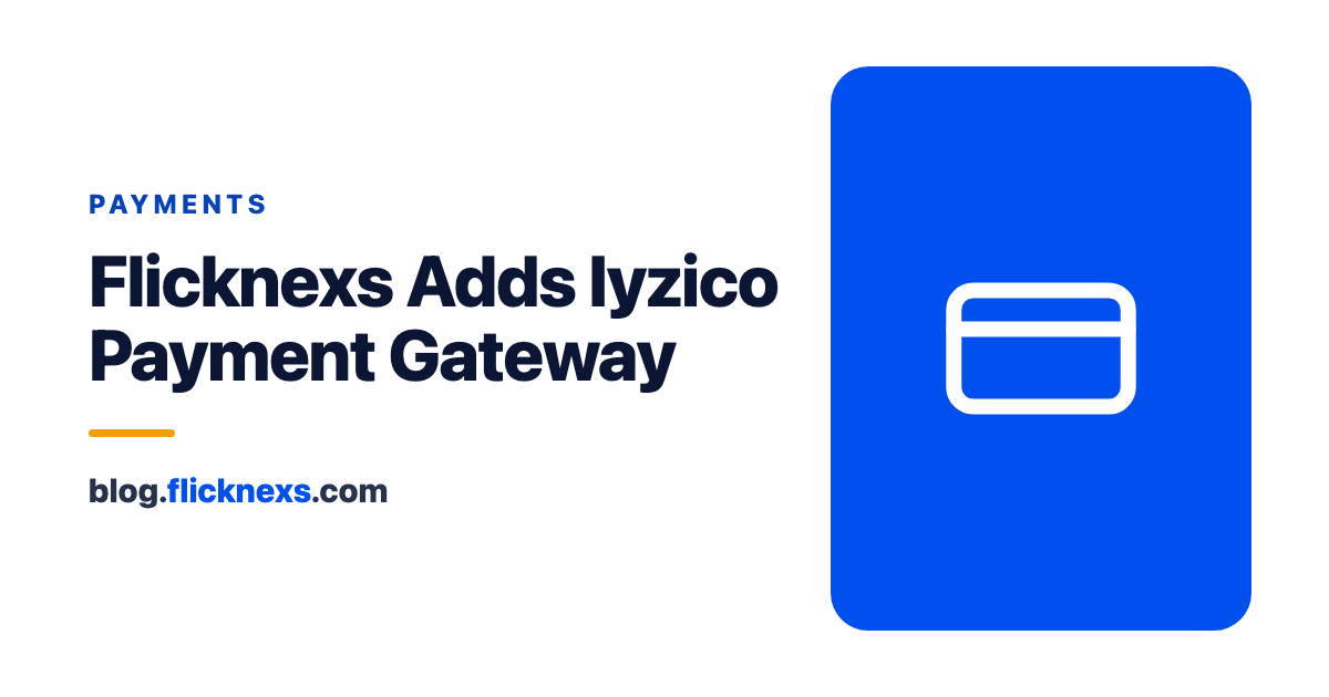 Flicknexs Rolls Out Iyzico Payment Gateway for Seamless OTT Transactions!