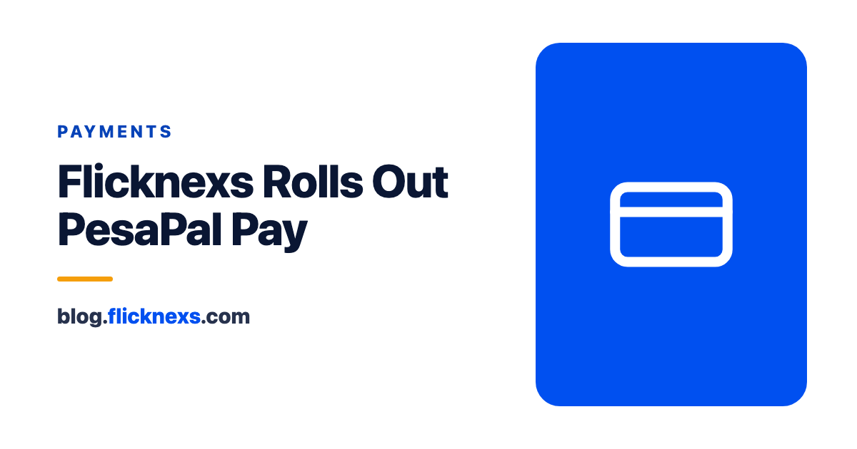 Flicknexs Rolls Out PesaPal payment for Seamless OTT Transactions!