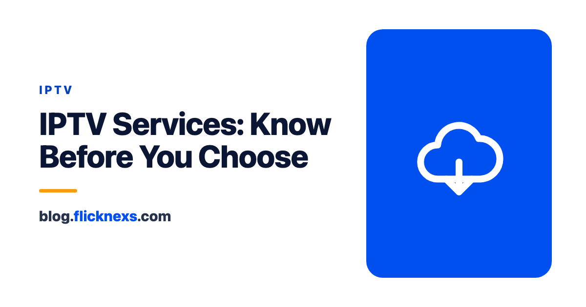 IPTV Services Provider: Things To Know Before Choosing One in 2026