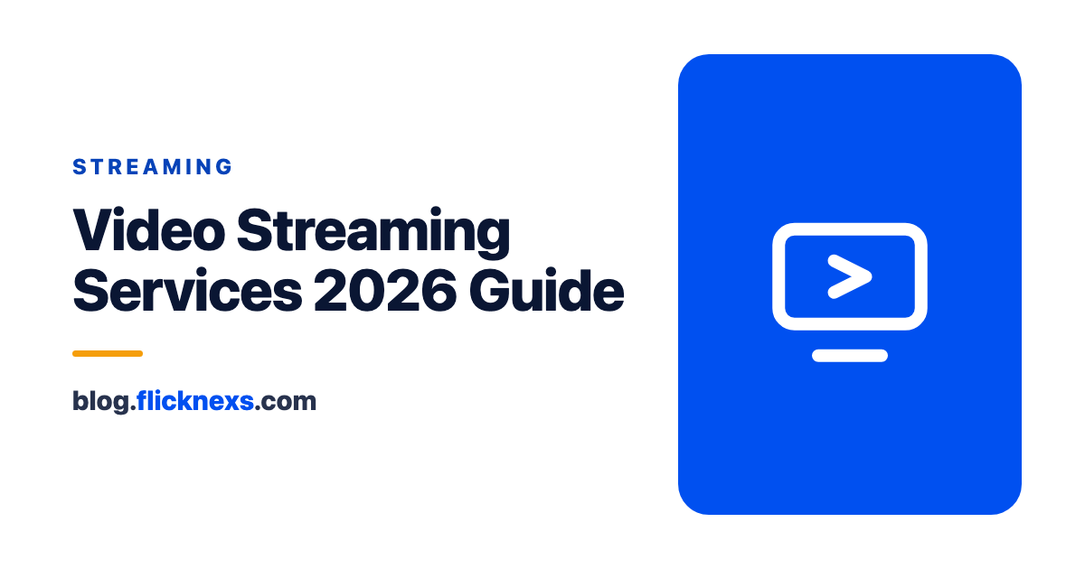 Video Streaming Services 2026: A Comprehensive Guide