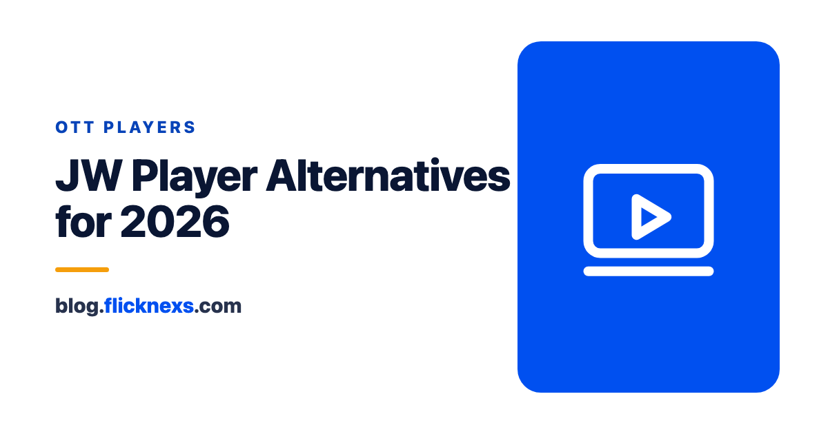 Best JW Player Alternatives for OTT Platforms in 2026