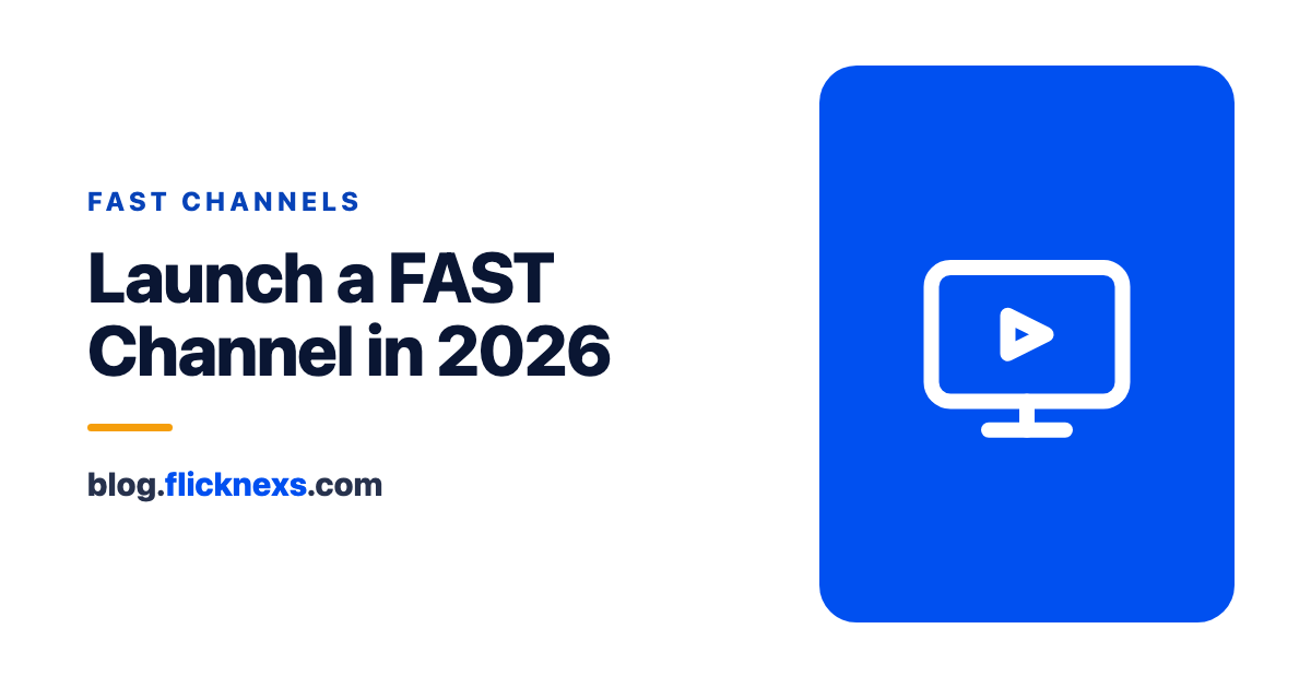 How to Launch a FAST Channel in 2026: Step-by-Step Setup & Distribution