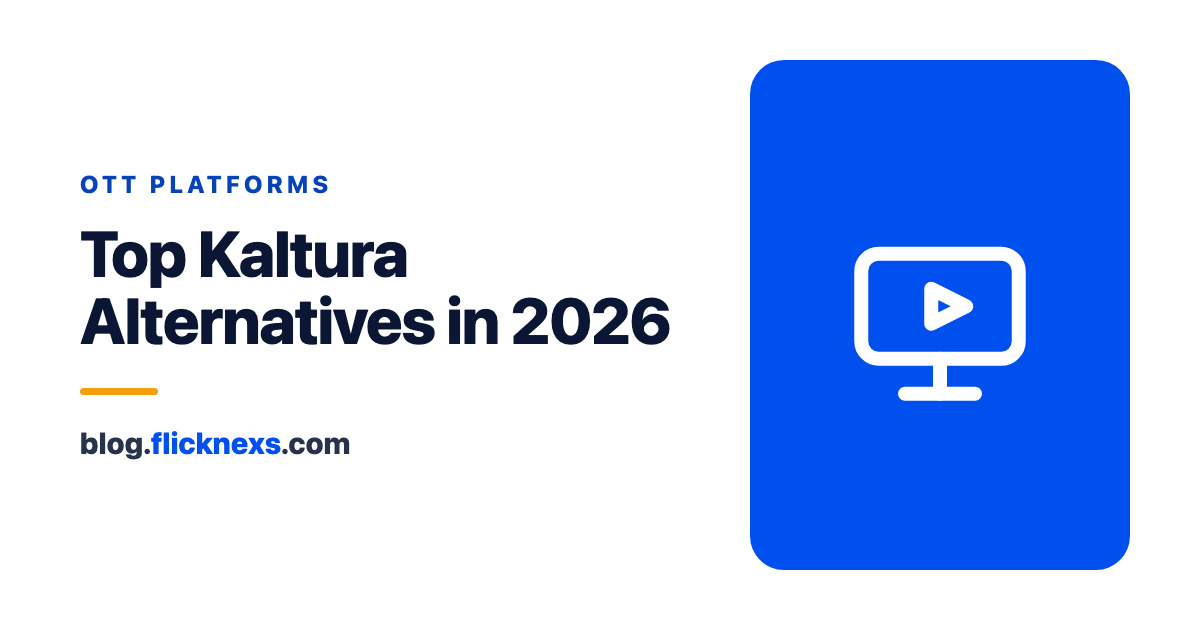 Top Kaltura Alternatives for OTT & Video in 2026